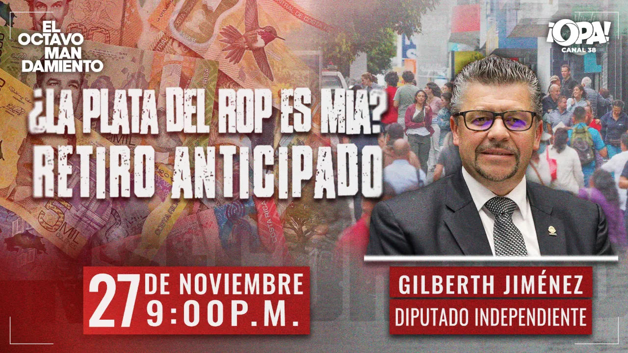 🛑 EP. COMPLETO 27/11 – ¿La plata del ROP es mía? Retiro anticipado, Gilberth Jiménez